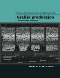 Grafisk produksjon: håndverket fra idé til papir