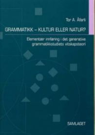 Grammatikk--kultur eller natur?: elementær innføring i det generative grammatikkstudiets vitskapsteori