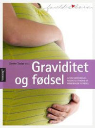 Graviditet og fødsel : alt om unnfangelse, fosterets utvikling og forberedelse til fødsel