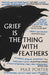 Grief is the thing with feathers