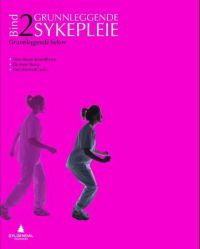 Grunnleggende sykepleie 2: grunnleggende behov