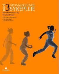 Grunnleggende sykepleie 3: pasientfenomener og livsutfordringer