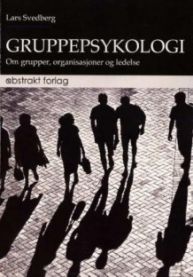 Gruppepsykologi: om grupper, organisasjoner og ledelse