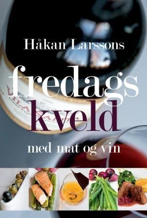 Håkan Larssons fredagskveld med mat og vin