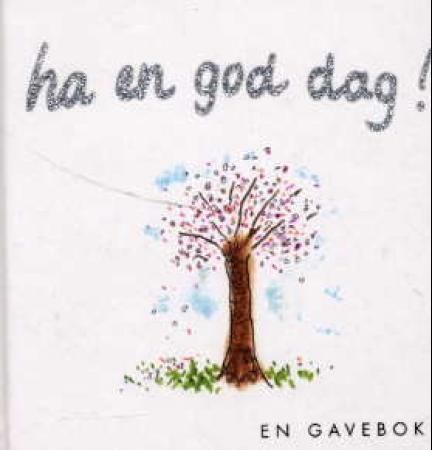 Ha en god dag!