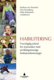 Habilitering: tverrfaglig arbeid for mennesker med utviklingsmessige funksjon…