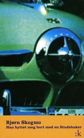 Han byttet meg bort med en Studebaker