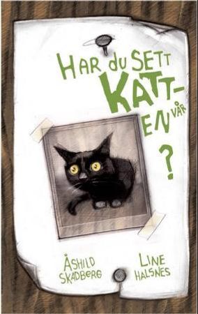 Har du sett katten vår?