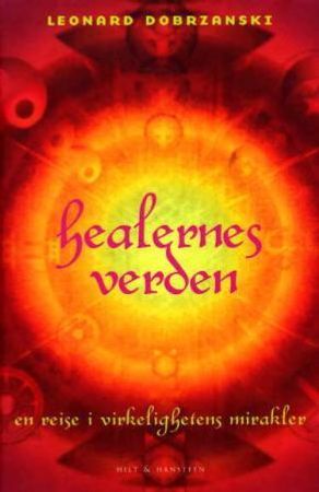 Healernes verden: en reise i virkelighetens mirakler