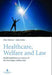 Healthcare, Welfare, and Law: Health Legislation as a Mirror of the Norwegian Welfare State