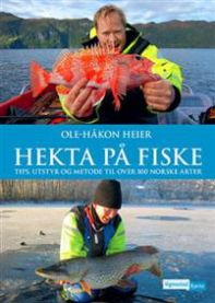Hekta på fiske: tips, utstyr og metode til over 100 norske arter