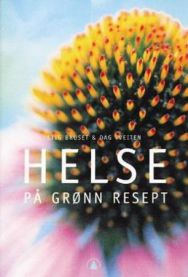 Helse på grønn resept; hvordan forebygge og behandle de vanligste sykdommen…