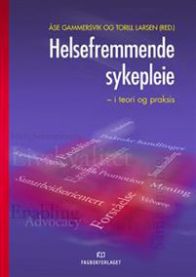 Helsefremmende sykepleie: i teori og praksis