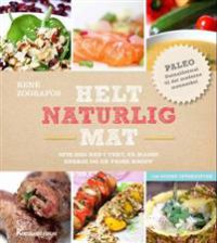 Helt naturlig mat : spis deg ned i vekt, få masse energi og en frisk kropp :…