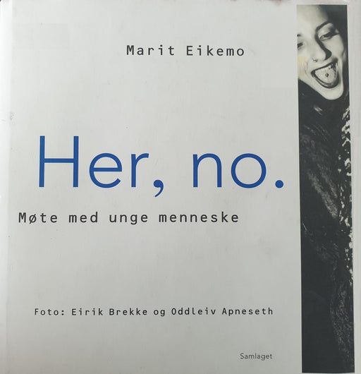 Her, no: møte med unge menneske (Innbundet) - Bokia.no