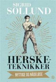 Bokomslag for "Hersketeknikker" av Kagge, innbundet bok om maktspill og relasjonsdynamikk innen helse og personlig utvikling