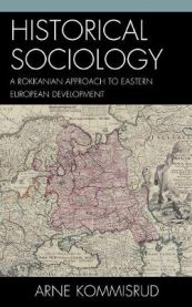 Historical Sociology and Eastern European Development: A Rokkanian Approach