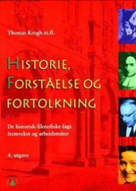 Historie, forståelse og fortolkning: innføring i de historisk-filosofiske fags fremvekst og arbeidsmåter