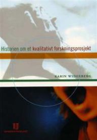 Bokomslag for "Historien om et kvalitativt forskningsprosjekt" av Universitetsforlaget, viser en bok med tittel og grafisk design.