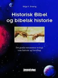 Historisk Bibel og bibelsk historie: Det gamle testamentes teologi som histor…