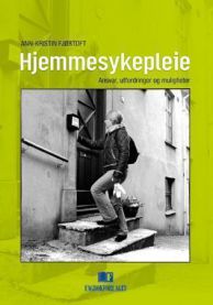 Hjemmesykepleie: ansvar, utfordringer og muligheter