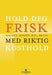 Hold deg frisk med riktig kosthold