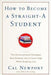 How to Become a Straight-A Student: The Unconventional Strategies Real Colleg…