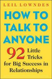 How to Talk to Anyone: 92 Little Tricks for Big Success in Relationships