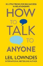 How to Talk to Anyone: 92 Little Tricks for Big Success in Relationships