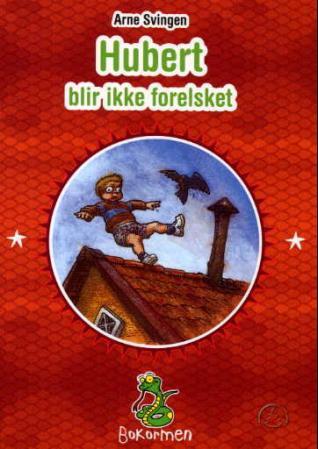 Omslagsbilde av romanen "Hubert blir ikke forelsket" for junior, utgitt av Gyldendal Norsk Forlag AS.