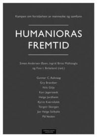 Humanioras fremtid: Kampen om forståelsen av menneske og samfunn