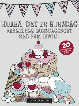 Hurra, det er bursdag. Fargelegg bursdagskort med Fam Irvoll. 20 forskjellige bursdagskort