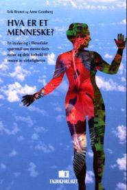 Hva er et menneske?; en innføring i filosofiske spørsmål om menneskets nat…