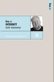 Bilde av bokomslag for "Hva er Internett" innen data- og informasjonsteknologi, utgitt av Universitetsforlaget.
