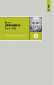 Bokomslag for "Hva er journalistikk" innen medievitenskap av Universitetsforlaget, viser en åpen bok med tekst og illustrasjoner.