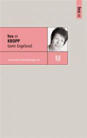 Bilde av boka "Hva er kropp" fra Universitetsforlaget om medisin og sykepleie, viser bokomslaget med tittel og design.