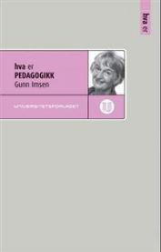 Bokomslag for "Hva er pedagogikk" av Universitetsforlaget, viser en pedagogikkbok med tittel og forfatterinformasjon.