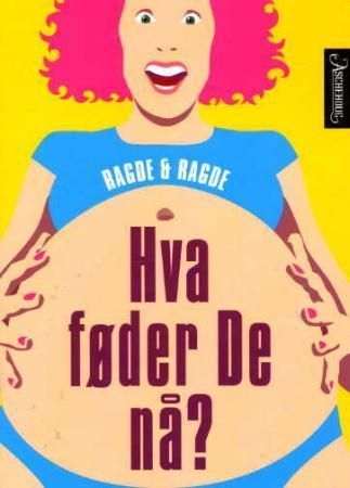 Hva føder De nå?
