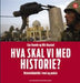 Hva skal vi med historie?: historiedidaktikk i teori og praksis