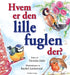 Hvem er den lille fuglen der?