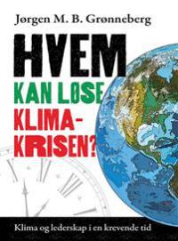 Hvem kan løse klimakrisen?: klima og lederskap i en krevende tid