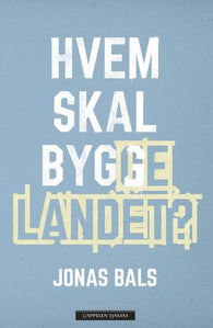 Hvem skal bygge landet?