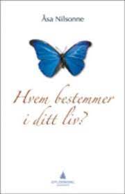 Bokomslag for "Hvem bestemmer i ditt liv?" av Gyldendal, om oppmerksomt nærvær, fokus på personlig utvikling og relasjoner.