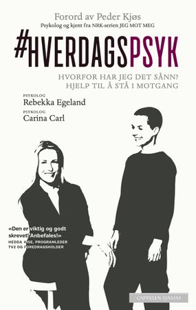 Hverdagspsyk: Hvorfor har jeg det sånn? Hjelp til å stå i motgang