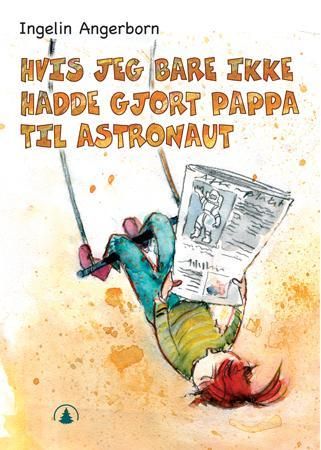 Hvis jeg bare ikke hadde gjort pappa til astronaut
