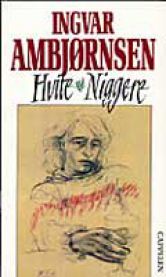 Hvit niggere av Cappelen Damm, norsk skjønnlitteratur for voksne, bok med hvit omslag og tittel på forsiden