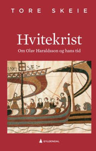 Hvitekrist; om Olav Haraldsson og hans tid: om Olav Haraldsson og hans tid