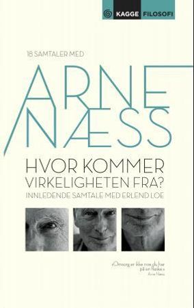 Hvor kommer virkeligheten fra?: samtaler med Arne Næss ; utgitt i ...