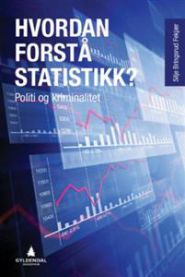 Bokomslag for "Hvordan forstå statistikk?" av Gyldendal om sosiologi, viser politi og kriminalitet i illustrasjonen.