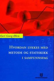 En hjelpebok med tittelen "Hvordan lykkes med metode og statistikk i samfunnsfag" fra Universitetsforlaget, viser bokomslaget.